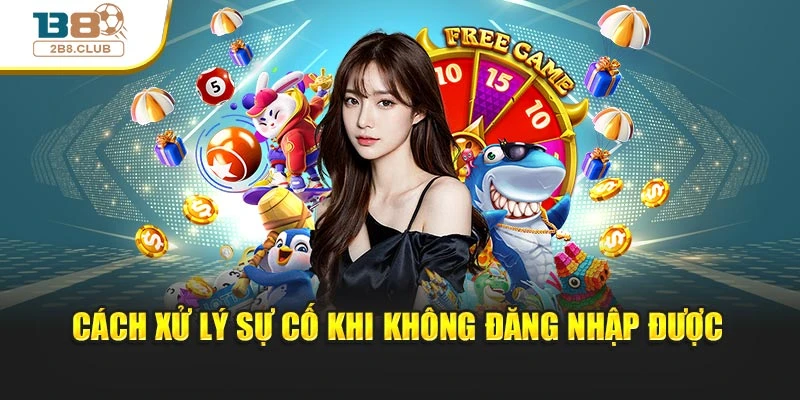 Cách xử lý sự cố khi không đăng nhập được