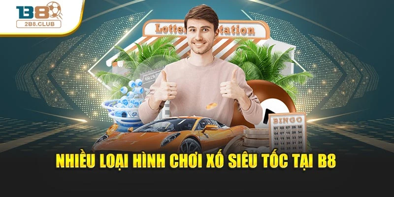 Nhiều loại hình chơi xố siêu tốc tại B8