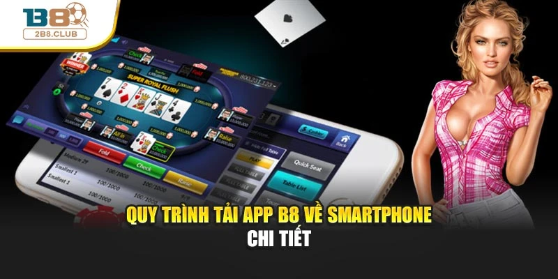 Quy trình tải app B8 về smartphone chi tiết