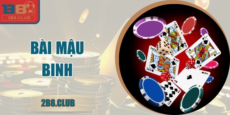 Bài Mậu Binh B8: Tăng Tỷ Lệ Thắng Với Hướng Dẫn Chi Tiết