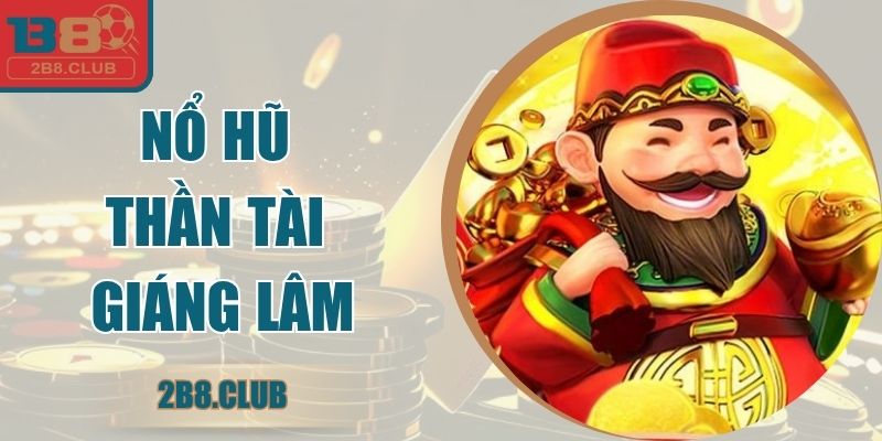 Nổ Hũ Thần Tài Giáng Lâm - Trải Nghiệm Slot Mùa Lễ Hội